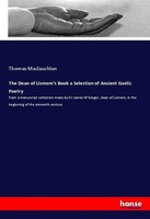 The Dean Of Lismore's Book A Selection Of Ancient Gaelic Poetry Thomas Maclauchl