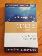 An Expositional Commentary Genesis Volume 3: Living By Faith, James M. Boice