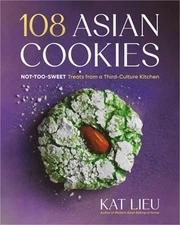 108 Asian Cookies: Not-Too-Sweet Treats from a Third-Culture Kitchen (Hardback o