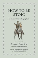 How To Be Stoic Marcus Aurelius