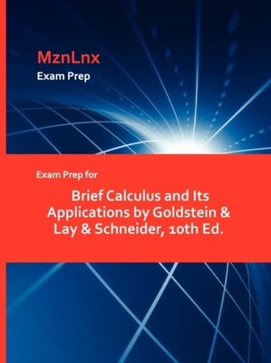 MznLnx - Exam Prep for Brief Calculus and Its Applications by Goldstei - X555z