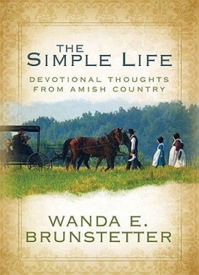 A Simple Life: Gift Edition - Hardcover By Wanda E. Brunstetter - VERY GOOD