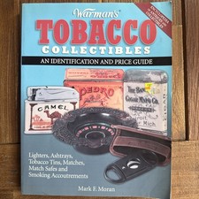 Warman's Tobacco Collectibles: An Identification and Price Guide Mark Moran pb