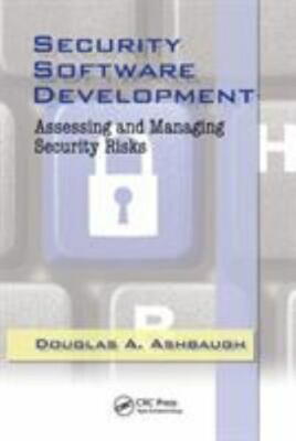 Security Software Development : Assessing and Managing Security Risks, Paperb...
