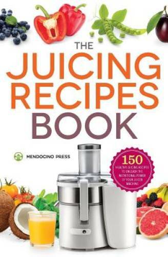 The Juicing Recipes Book: 150 Healthy Juicer Recipes to Unleash the  - VERY GOOD