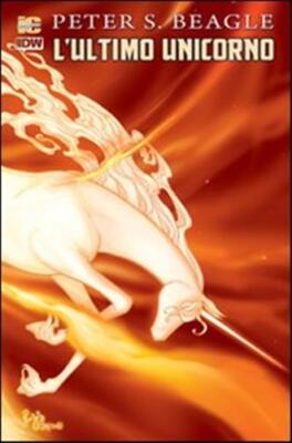 L'ultimo unicorno. Vol. 6 - Beagle Peter S., Gillis Peter B., De Liz Renae