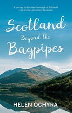 Scotland Beyond the Bagpipes by Helen Ochyra Paperback Book