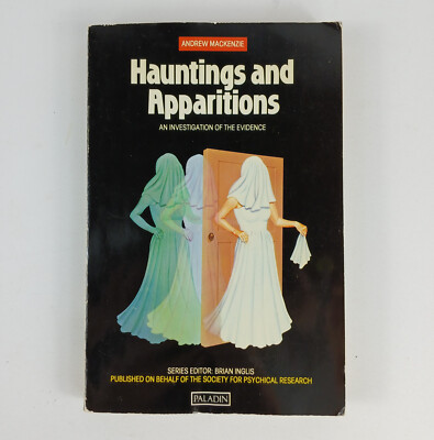 Hauntings and Apparitions by Andrew MacKenzie 1982 Paperback