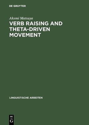 Verb Raising and Theta-Driven Movement - 9783484304901