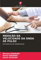 MediÇÃO DA Velocidade DA Onda DE Pulso EM Doentes EM HemodiÁLise Khadhar (U. A.)