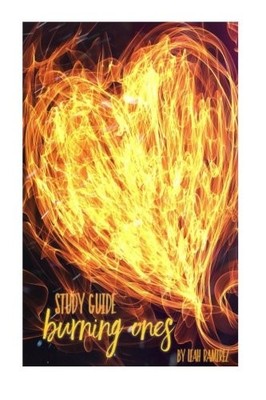 BURNING ONES By Leah Ramirez **BRAND NEW**