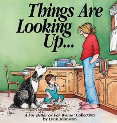 Things Are Looking Up... : A For Better or for Worse Collection - GOOD