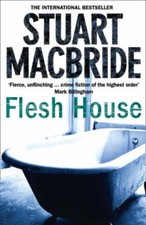 Flesh House-Stuart MacBride