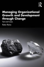 Managing Organizational Growth and Development through Change by Ratan Raina