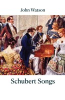 Schubert Songs | John Watson | Taschenbuch | Kartoniert / Broschiert | Englisch