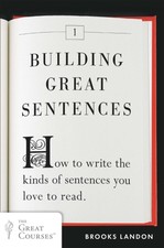 Building Great Sentences: How to Write the Ki...