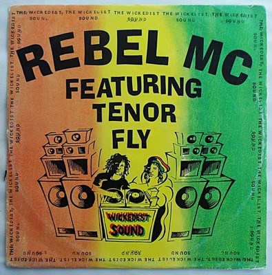 REBEL MC feat. TENOR FLY - THE WICKEDEST SOUND 12'' VINYL 1991 WANTX40 *VG/G*