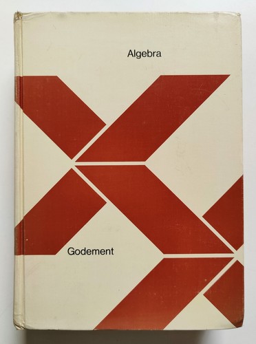 Algebra (Translation of Cours d' Algebre) - Roger Godement - 1968 - 第 1/6 張圖片