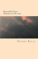 BEYOUTIFUL CHAOS By Naisha Balay **BRAND NEW**