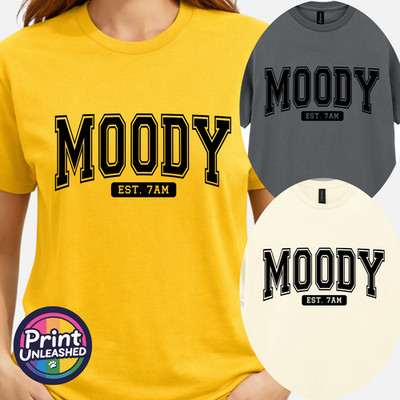 Funny Moody T-Shirt Fun Novelty Tee College Style Moody Est 7am Graphic S-2XL