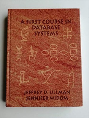 A First Course in Database Systems, Jeffrey D Ullman
