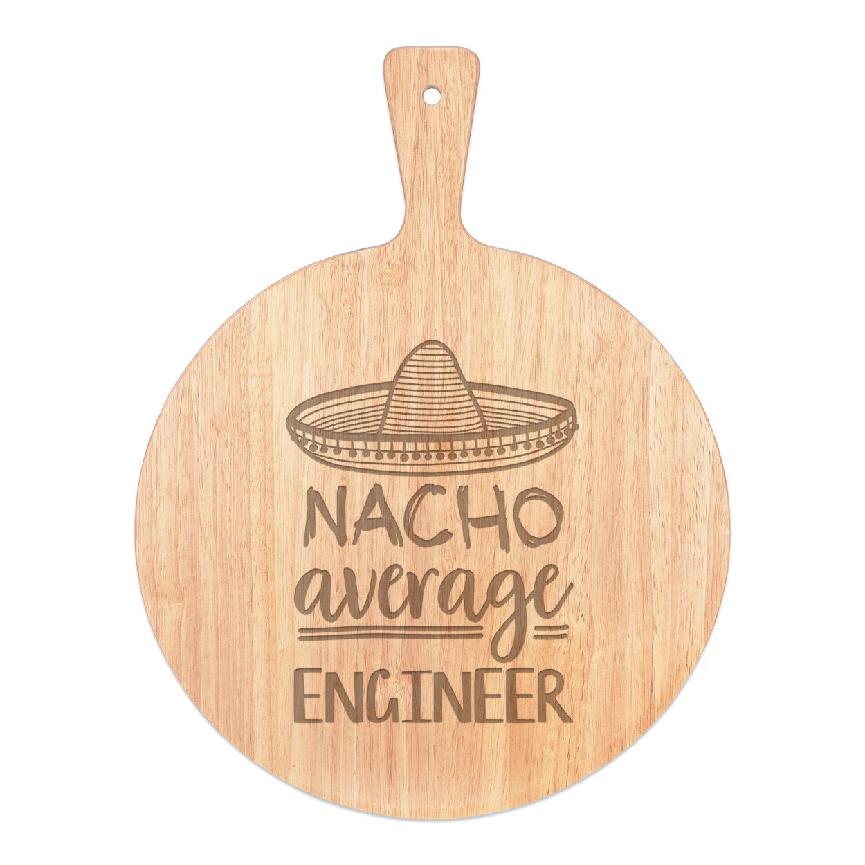 Nacho Average Engineer Pizza Board Paddle Wooden Worlds Best Funny Awesome