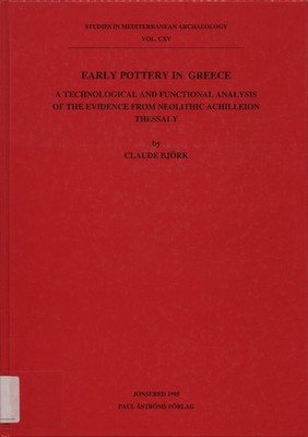 Early pottery in Greece - A technological and functional analysis of the evidenc