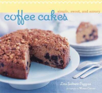 Coffee Cakes: Simple, Sweet, and Savory - Paperback By Lou Seibert Pappas - GOOD