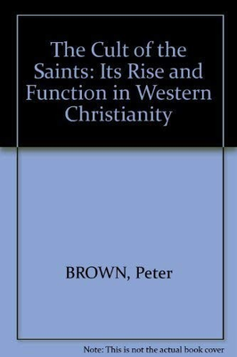 #ad #ad The Cult of the Saints: Its Rise and Function in Latin Christianity The Has... $99.99