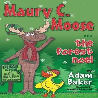 Maury C. Moose And The Forest Noel Adam Baker Paperback Morgan Ja