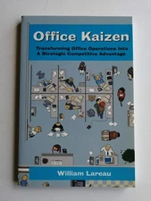 Office Kaizen: Transforming Office Operations into a Strategic Competitive Adva,