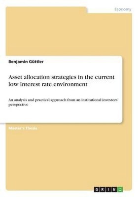 Asset allocation strategies in the current low interest rate environment: An ana