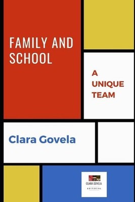 Family and school, a unique team. by Clara Govela (English) Paperback Book