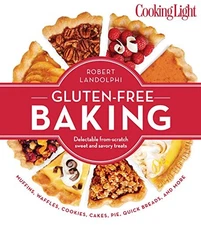 Cooking Light Gluten-Free Baking: Delectable From-Scratch Sweet and Savory Trea