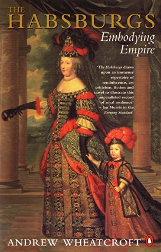 The Habsburgs: Embodying Empire,Andrew Wheatcroft
