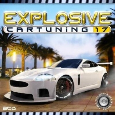 EXPLOSIVE CAR TUNING 17 - DJ MASSIVE, COONE, DA KINGPIN, HEADHUNTERZ - 2 CD NEU