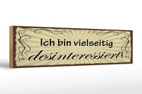 Holzschild Spruch 46X10 Cm Ich Bin Vielseitig Desinteressiert Schild