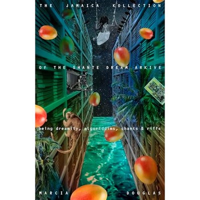 Jamaica Kollection of the Shante Dream Arkive : Being D -  NEW Marcia Douglas 20