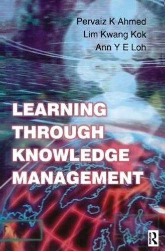 Learning Through Knowledge Management by Pervaiz K. Ahmed 9780750647106 NEW - Image 2