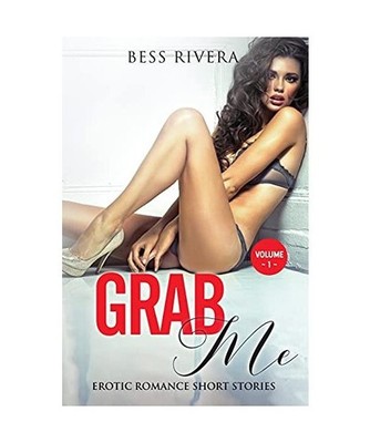 Grab Me: Explicit and Forbidden Erotic Hot Sexy Stories for Naughty Adult Box Se