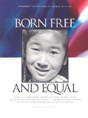 Born Free And Equal: The Story of Loyal Japanese Americans