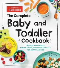 The Complete Baby and Toddler Cookbook: The Very Best Baby and Toddler Food ...