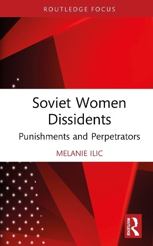 Soviet Women Dissidents by Melanie Ilic - 9781041298991