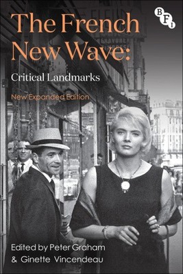 The French New Wave: Critical Landmarks by Peter Graham [Hardback]