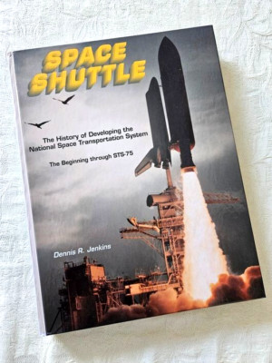 Space Shuttle: The History of Developing the National Space..., Jenkins, Dennis