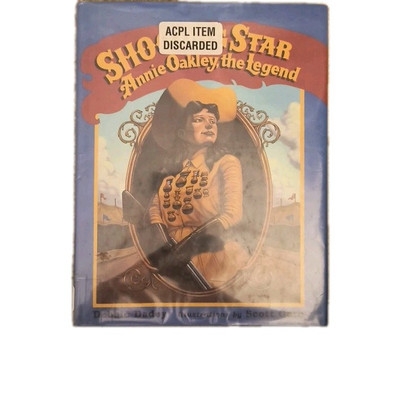 Shooting Star: Annie Oakley, the Legend ~ Dadey, Debbie