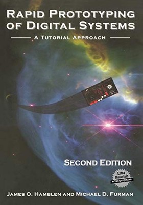 RAPID PROTOTYPING OF DIGITAL SYSTEMS: A TUTORIAL APPROACH By James O. Hamblen