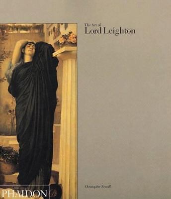 The art of Lord Leighton / Christopher Newall - Newall, Christopher. Leighton, F