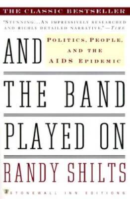 And the Band Played On: Politics, People, and the AIDS Epidemic - GOOD