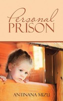 Antinana Mizu | Personal Prison | Taschenbuch | Englisch (2017) | AuthorHouse